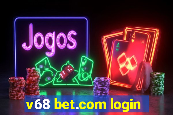 v68 bet.com login